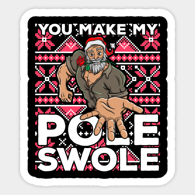 Macho Santa Claus Ugly Christmas You Make My Pole Swole Fun Sticker by TellingTales